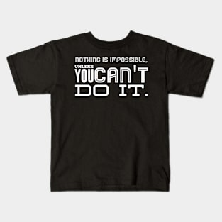 Nothing is impossible Kids T-Shirt